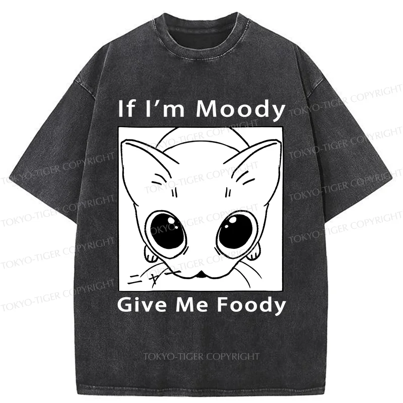 Tokyo-Tiger If I'm Moody Give Me Foody Washed T-Shirt