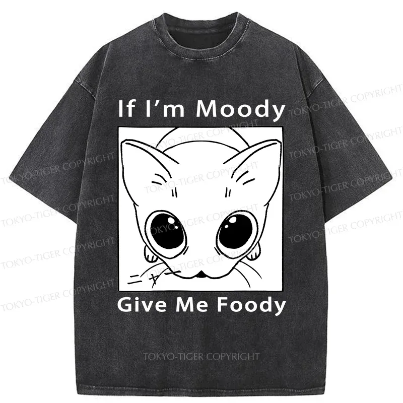 Tokyo-Tiger If I'm Moody Give Me Foody Washed T-Shirt