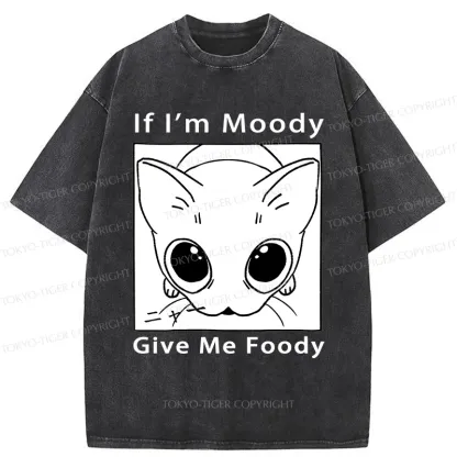 Tokyo-Tiger If I'm Moody Give Me Foody Washed T-Shirt