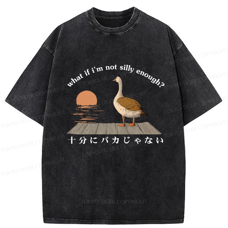 Tokyo-Tiger What If I'm Not Silly Enough Washed T-Shirt