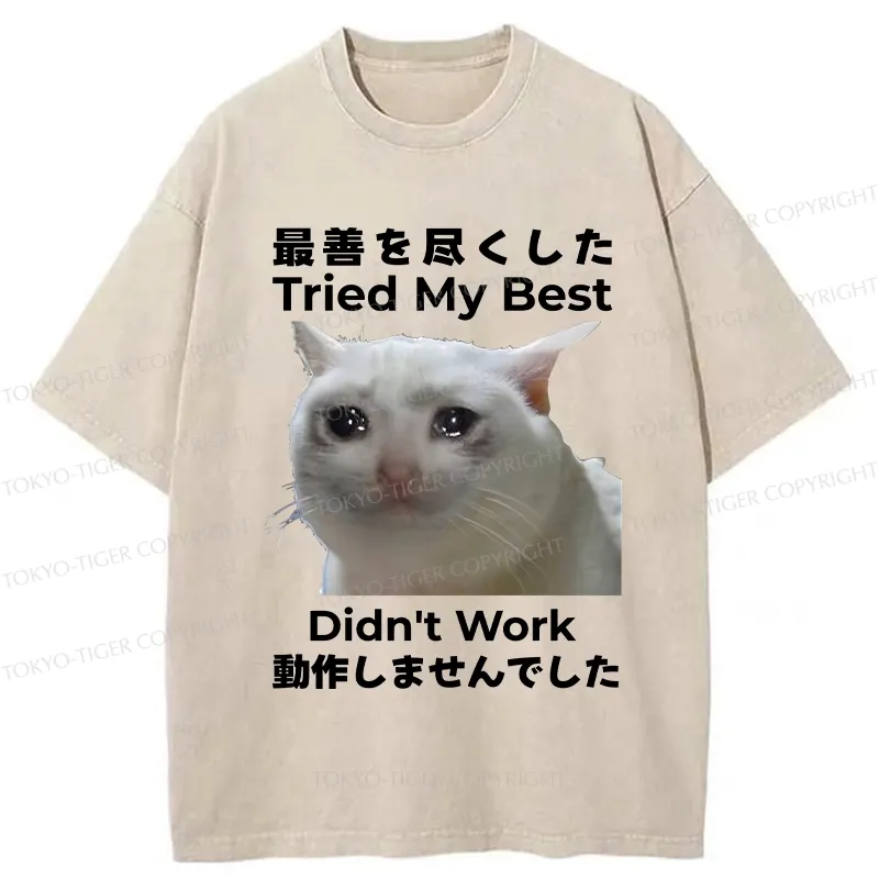 Tokyo-Tiger Tried My Best Didn't Work Washed T-Shirt