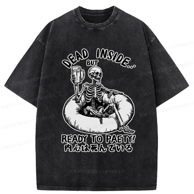 Tokyo-Tiger Dead Inside But Ready To Party Washed T-Shirt
