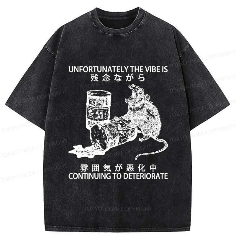 Tokyo-Tiger The Vibe Is Continuing To Deteriorate Washed T-Shirt