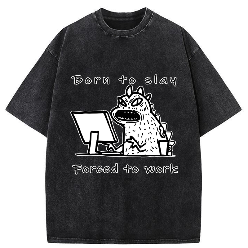 Tokyo-Tiger Born To Slay Forced To Work Washed T-Shirt