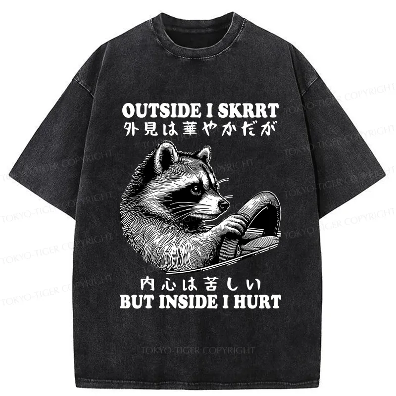 Tokyo-Tiger Outside I Skrrt But Inside I Hurt Washed T-Shirt