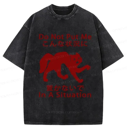 Tokyo-Tiger Do Not Put Me In A Situation Washed T-Shirt