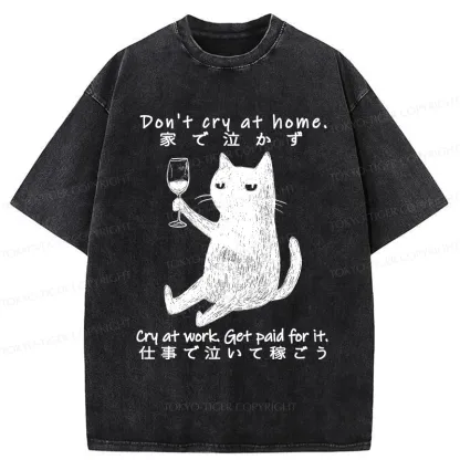 Tokyo-Tiger Don't Cry At Home Funny Washed T-Shirt