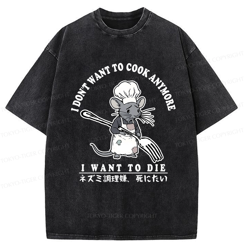 Tokyo-Tiger I Don't Want To Cook Anymore Washed T-Shirt