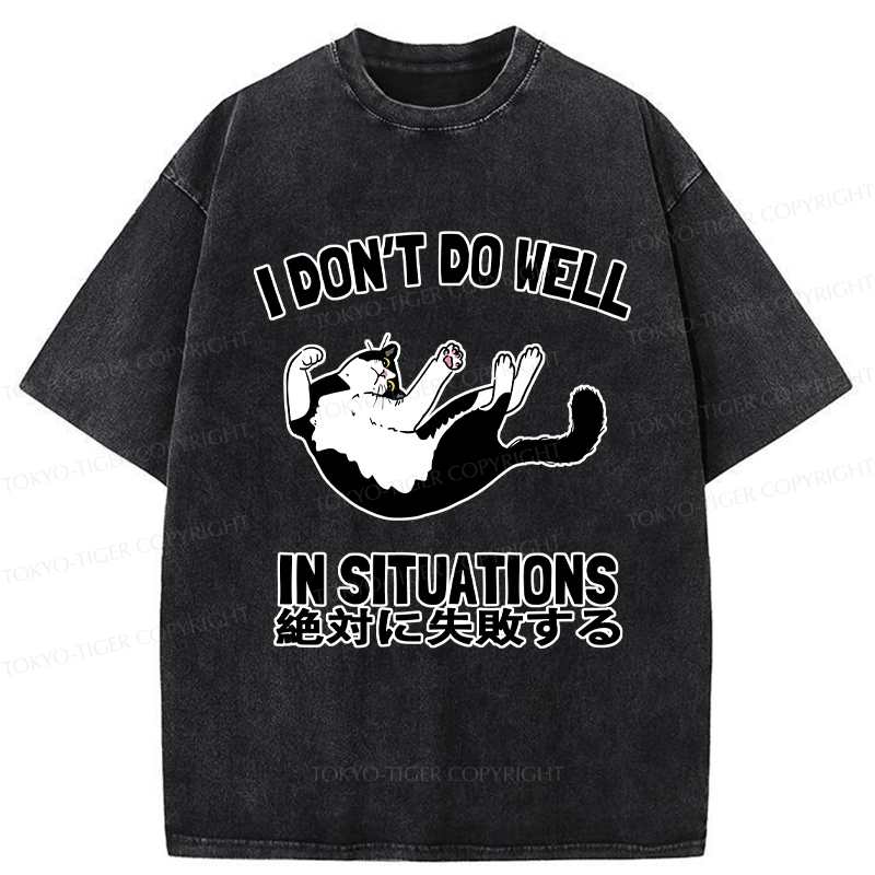Tokyo-Tiger I Don't Do Well In Situations Washed T-Shirt