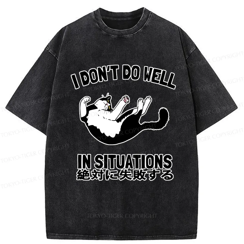 Tokyo-Tiger I Don't Do Well In Situations Washed T-Shirt