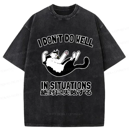 Tokyo-Tiger I Don't Do Well In Situations Washed T-Shirt