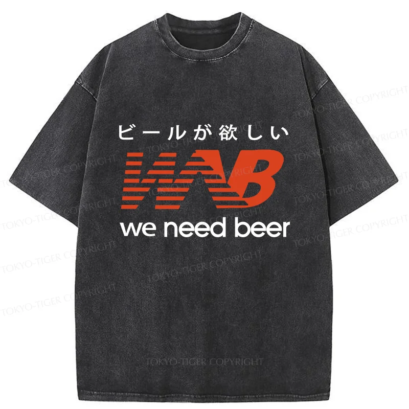 Tokyo-Tiger We Need Beer Washed T-Shirt