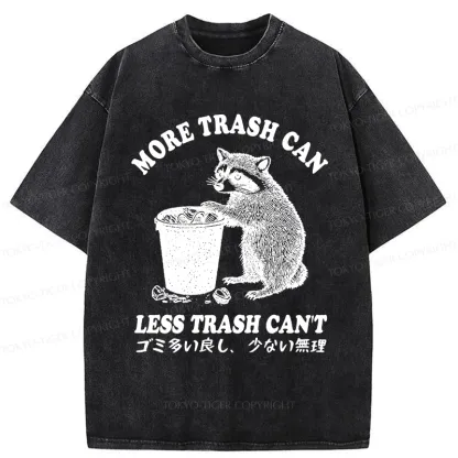 Tokyo-Tiger More Trash Can Less Trash Can't Washed T-Shirt