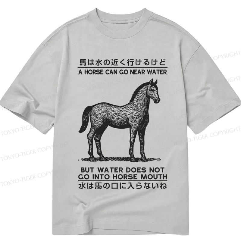 Tokyo-Tiger Funny Horse And Water Saying Classic T-Shirt