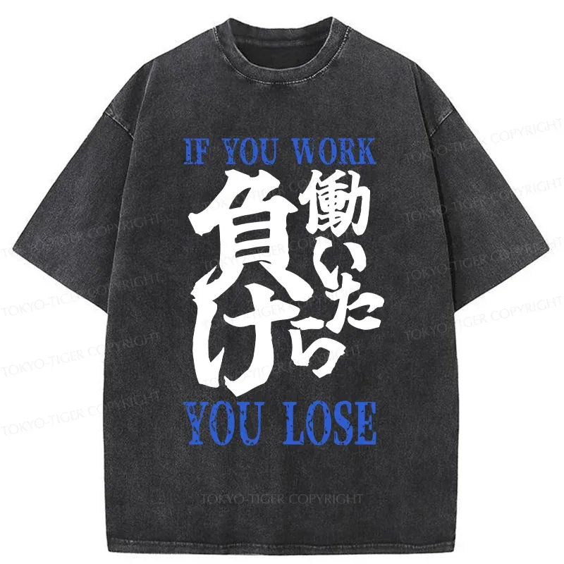 Tokyo-Tiger If You Work You Lose Washed T-Shirt
