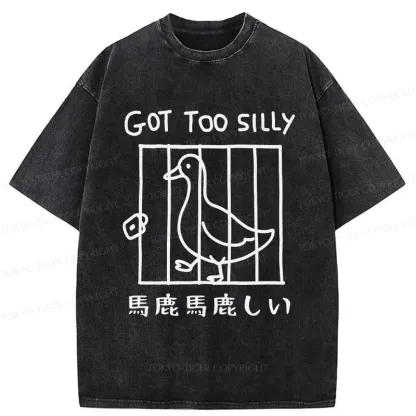 Tokyo-Tiger Got Too Silly Funny Washed T-Shirt