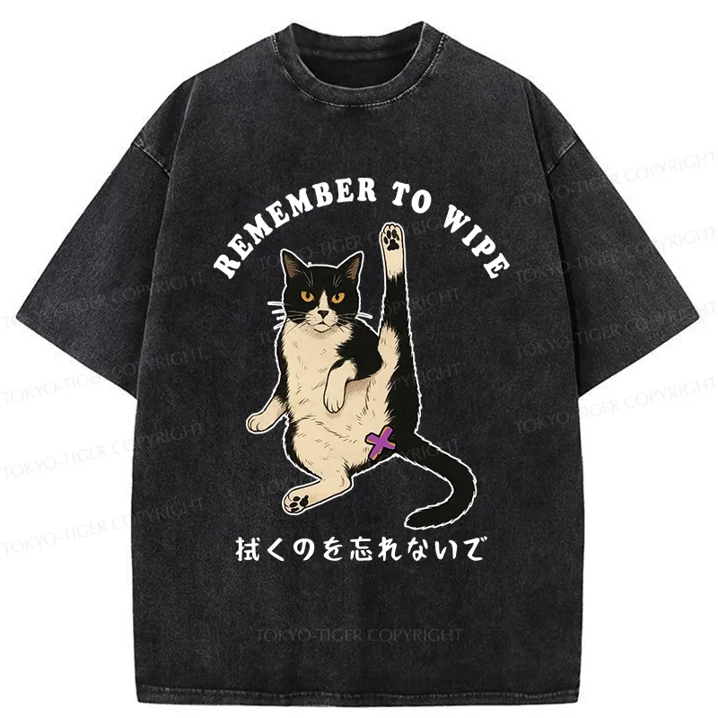 Tokyo-Tiger Funny Remember To Wipe It Washed T-Shirt