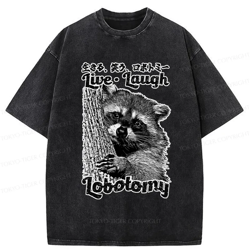 Tokyo-Tiger Funny Live Laugh Lobotomy Washed T-Shirt