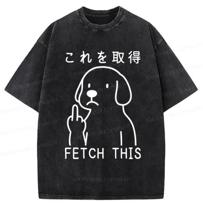 Tokyo-Tiger Funny Dog Fetch This Washed T-Shirt