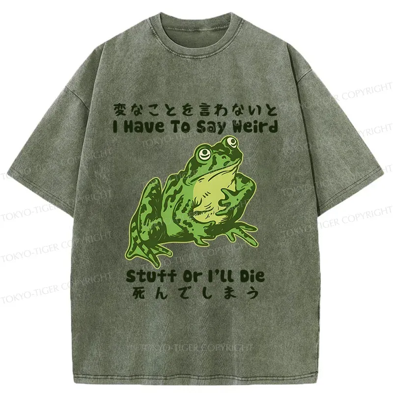 Tokyo-Tiger Frog Have To Say Weird Washed T-Shirt