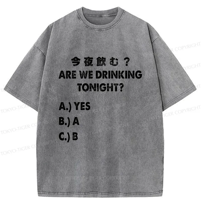 Tokyo-Tiger Are You Drinking Tonight Washed T-Shirt
