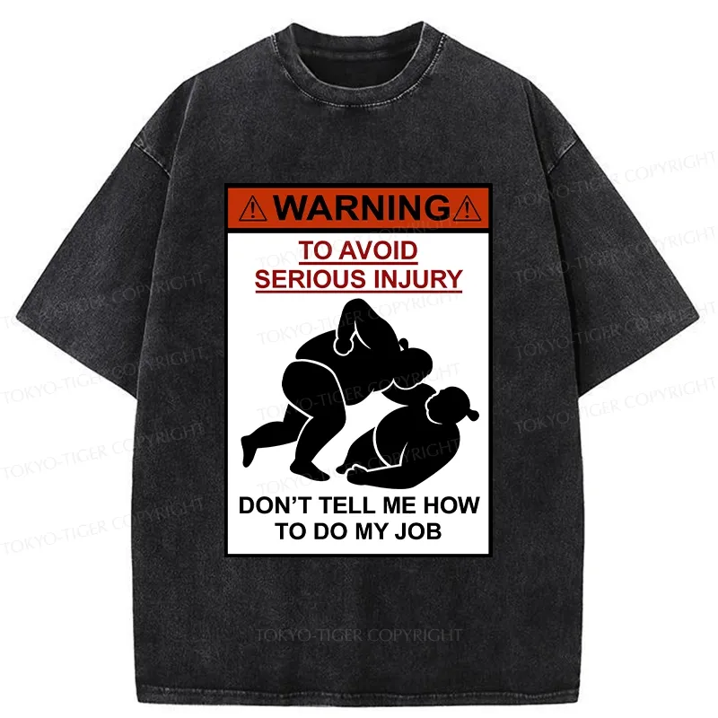 Tokyo-Tiger Don't Tell Me How To Do My Job Washed T-Shirt