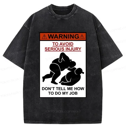 Tokyo-Tiger Don't Tell Me How To Do My Job Washed T-Shirt