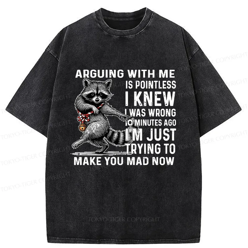 Tokyo-Tiger I'm Just Trying To Make You Mad Washed T-Shirt