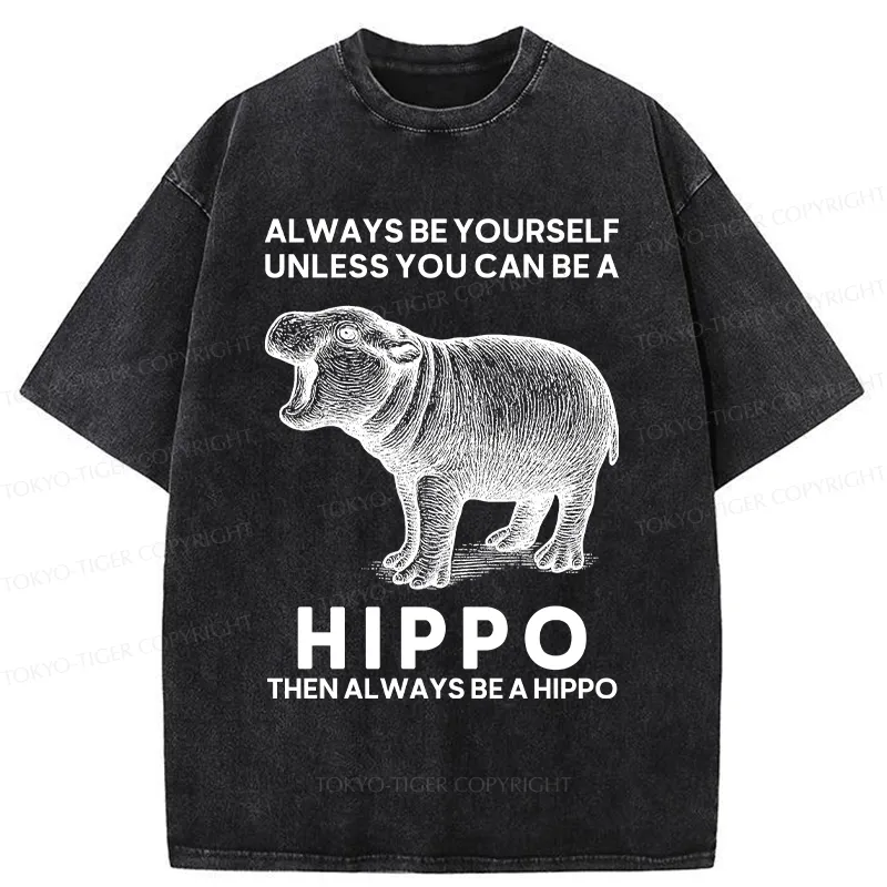 Tokyo-Tiger Funny Be A Hippo Washed T-Shirt