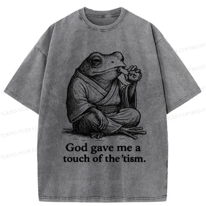 Tokyo-Tiger God Gave Me A Touch Of The 'tism Washed T-Shirt