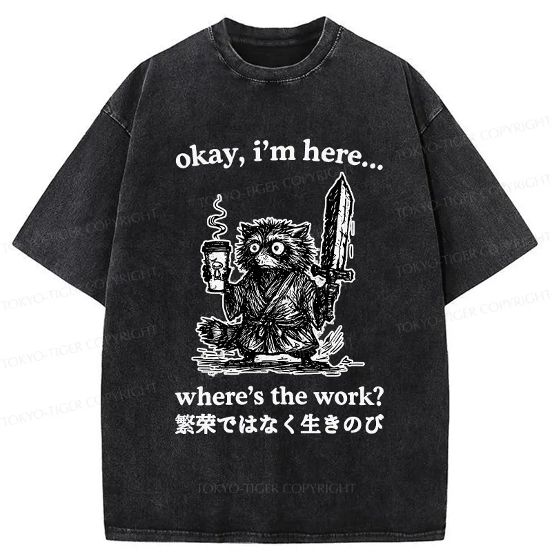 Tokyo-Tiger Where's The Work Funny Washed T-Shirt