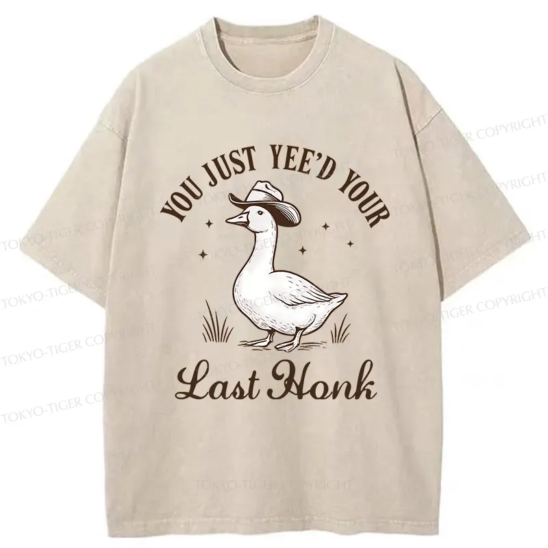 Tokyo-Tiger You Just Yee'd Your Last Honk Washed T-Shirt