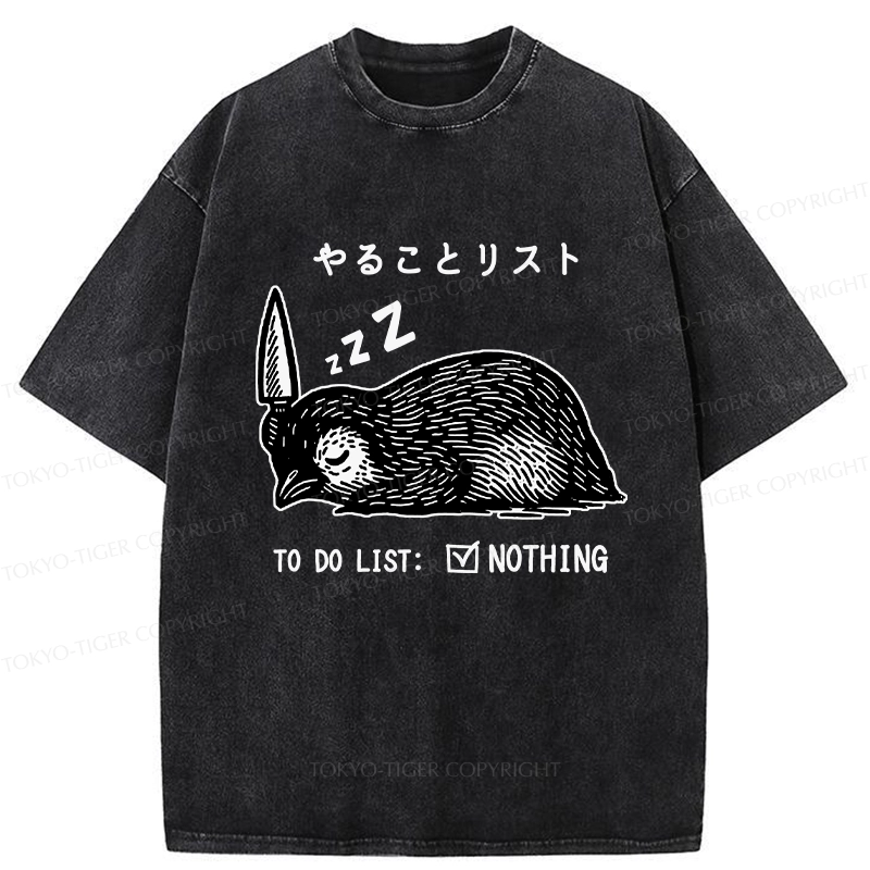 Tokyo-Tiger To Do List: Nothing Funny Washed T-Shirt