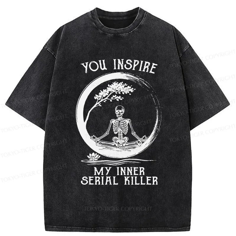 Tokyo-Tiger You Inspire My Inner Serial Killer Washed T-Shirt