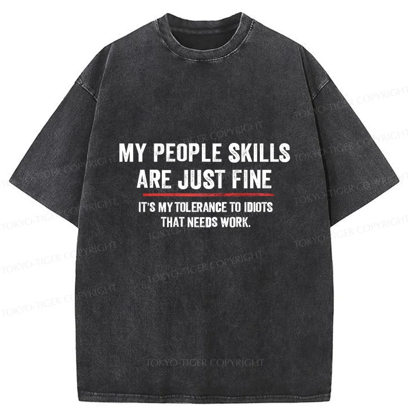 Tokyo-Tiger People Skills Are Fine Sarcastic Washed T-Shirt