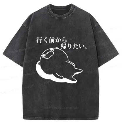 Tokyo-Tiger Want To Go Home Before Leaving Washed T-Shirt