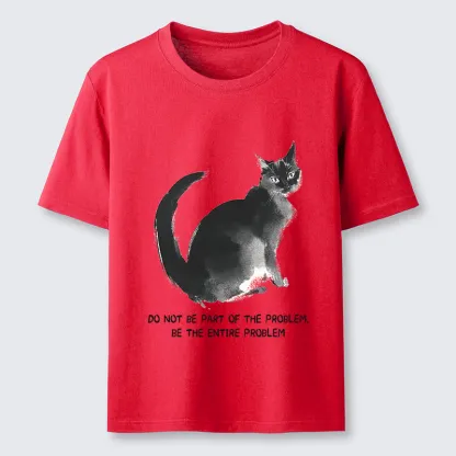 Tokyo-Tiger Funny Cat Be The Entire Problem Classic T-Shirt