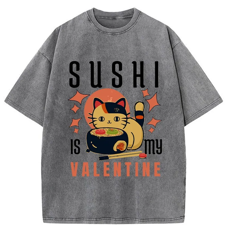 Tokyo-Tiger Sushi Is My Valentine Washed T-Shirt