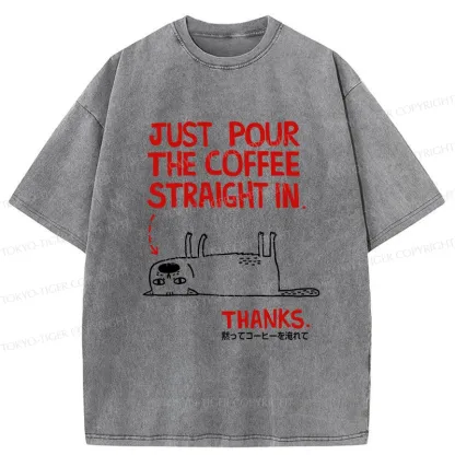 Tokyo-Tiger Pour Coffee Into My Mouth Washed T-Shirt