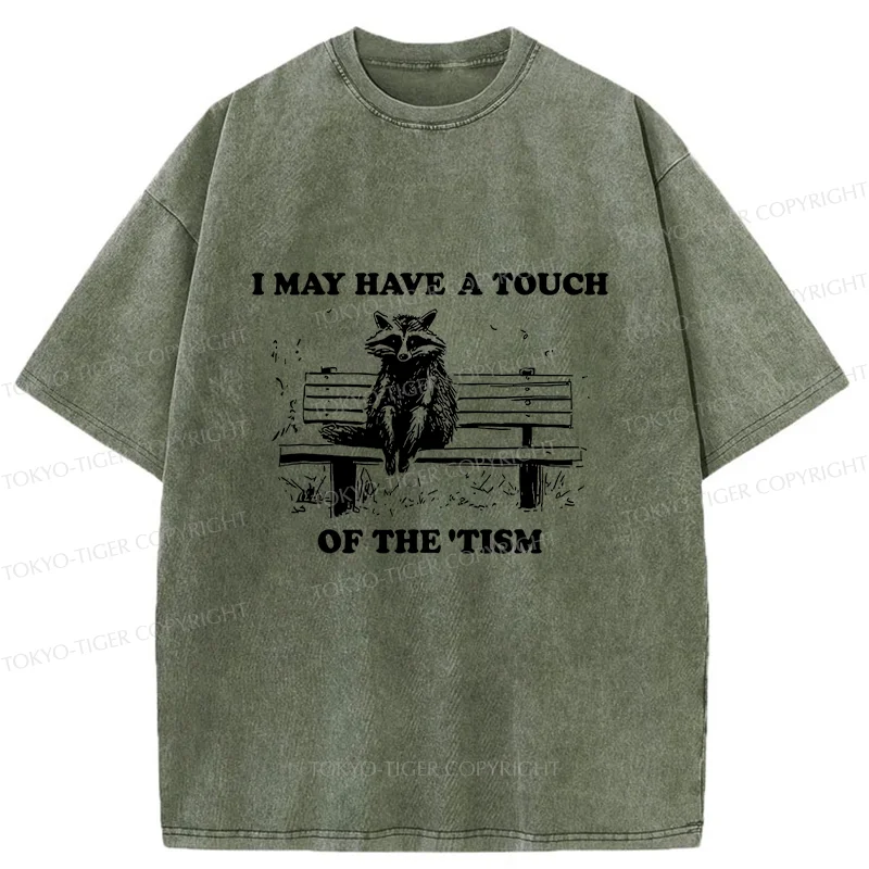 Tokyo-Tiger I May Have A Touch Of The Tism Washed T-Shirt
