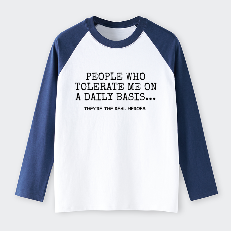 Tokyo-Tiger Anyone Who Puts Up With Me Is A Hero Raglan Long Sleeve T-shirt