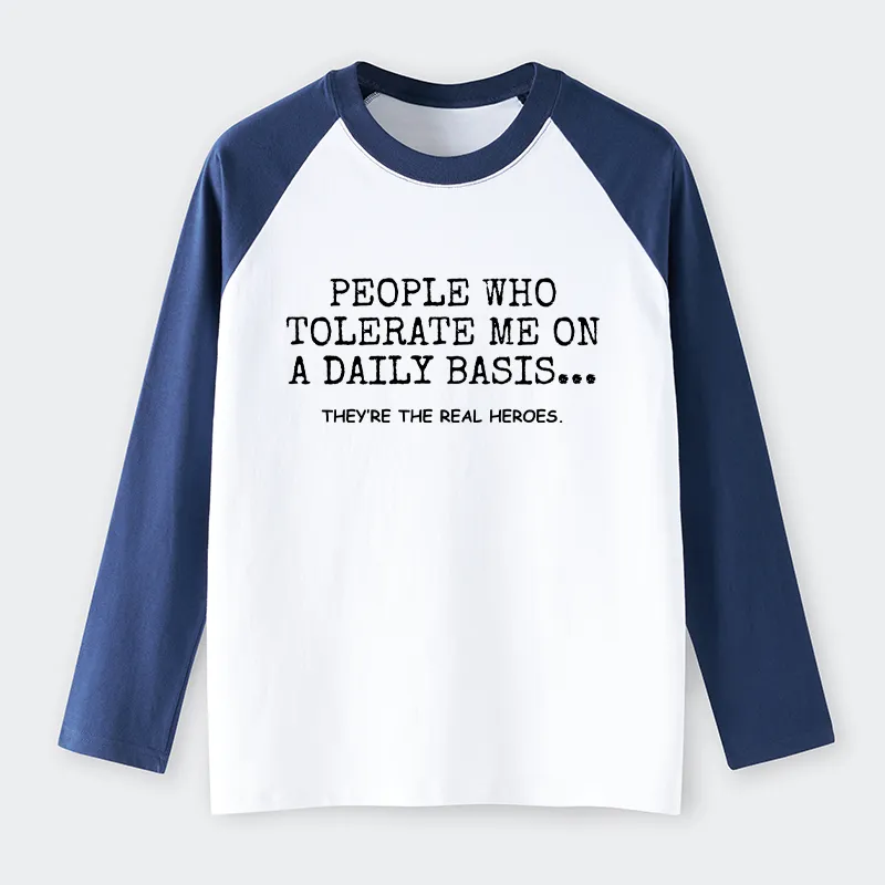 Tokyo-Tiger Anyone Who Puts Up With Me Is A Hero Raglan Long Sleeve T-shirt