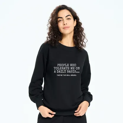 Tokyo-Tiger Anyone Who Puts Up With Me Is A Hero Classic Sweatshirt