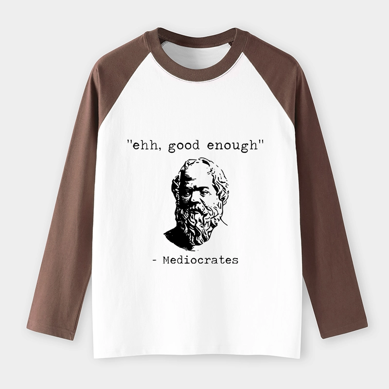 Tokyo-Tiger Mediocrates Meme Raglan Long Sleeve T-shirt