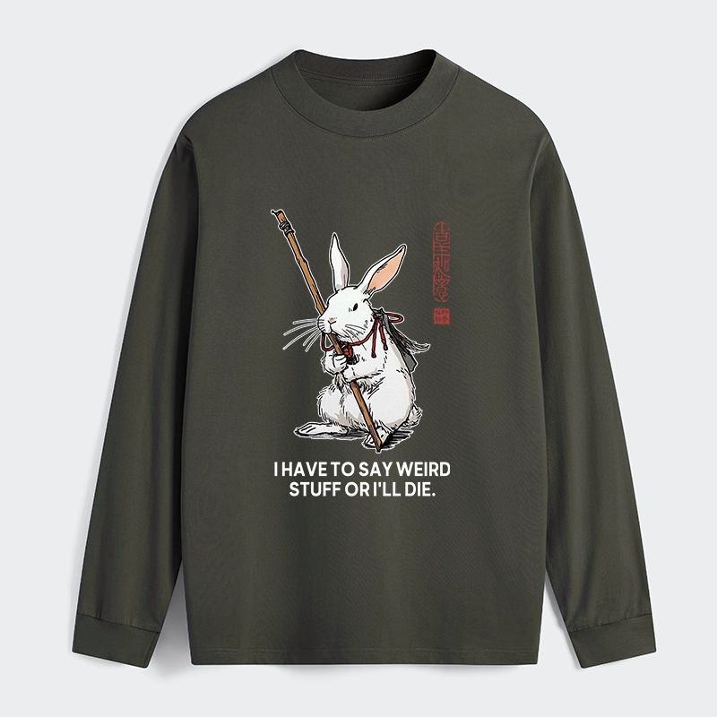 Tokyo-Tiger Rabbit Gotta Say Weird Stuff Or Die Classic Long Sleeve T-Shirt