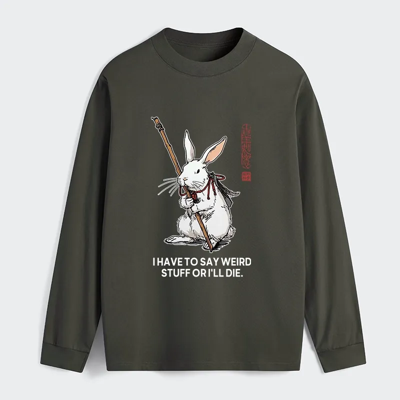Tokyo-Tiger Rabbit Gotta Say Weird Stuff Or Die Classic Long Sleeve T-Shirt