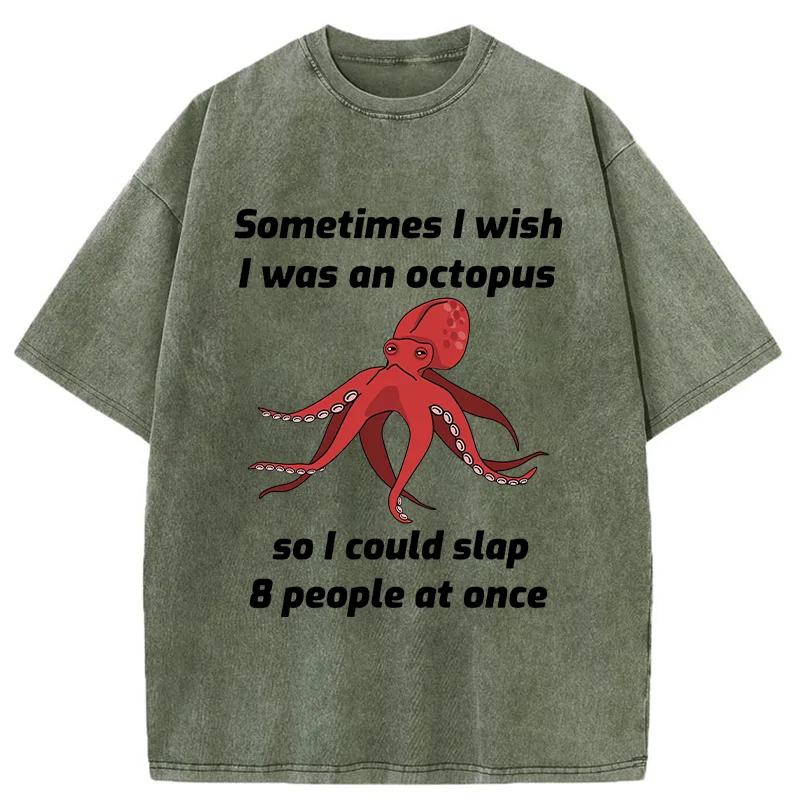 Tokyo-Tiger Sometimes l Wish I Was An Octopus Washed T-Shirt