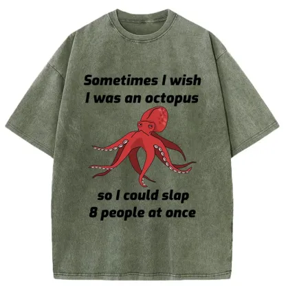 Tokyo-Tiger Sometimes l Wish I Was An Octopus Washed T-Shirt