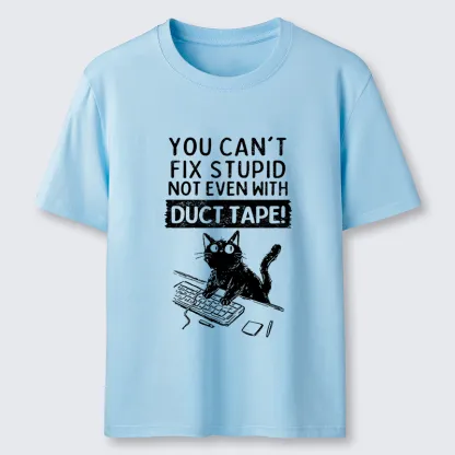 Tokyo-Tiger Funny Cat：You Can't Fix Stupid Classic T-Shirt