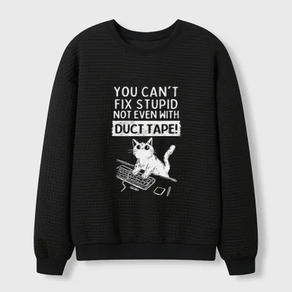 Tokyo-Tiger Funny Cat：You Can't Fix Stupid Waffle Sweatshirt